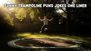 Funny Trampoline Puns Jokes One Liner