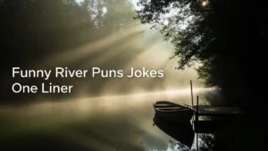  Funny River Puns Jokes One Liner