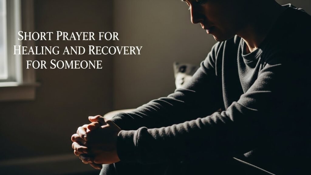 Short Prayer for Healing and Recovery for Someone