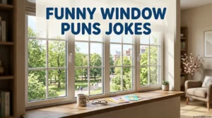 320+ Funny Window Puns Jokes 2026